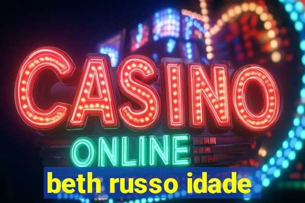 beth russo idade