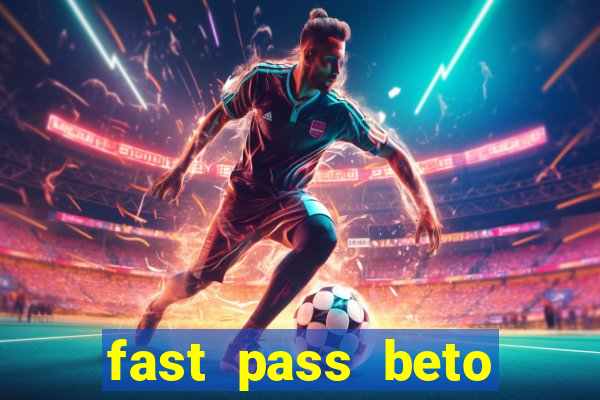 fast pass beto carrero vale a pena