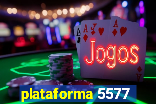 plataforma 5577