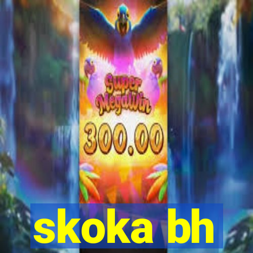 skoka bh