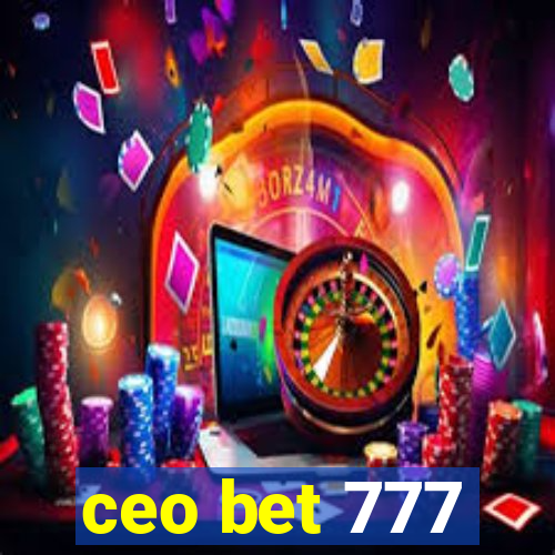 ceo bet 777