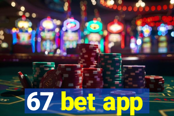 67 bet app