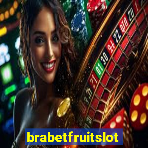 brabetfruitslot