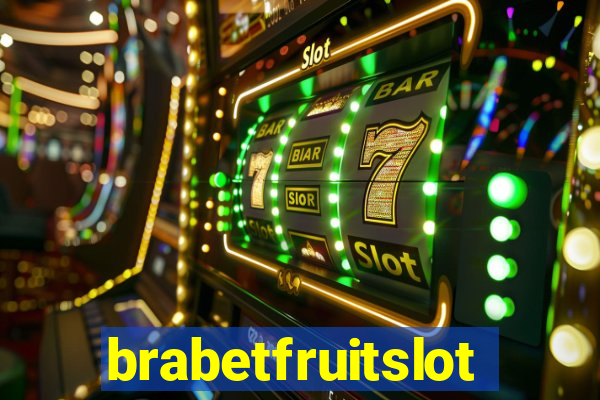 brabetfruitslot
