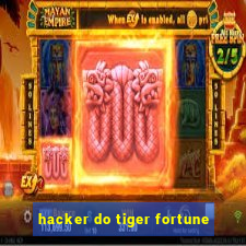 hacker do tiger fortune