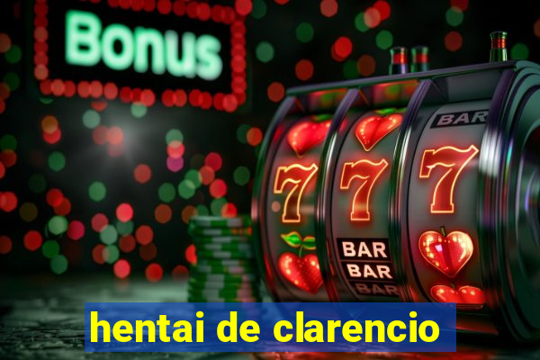hentai de clarencio