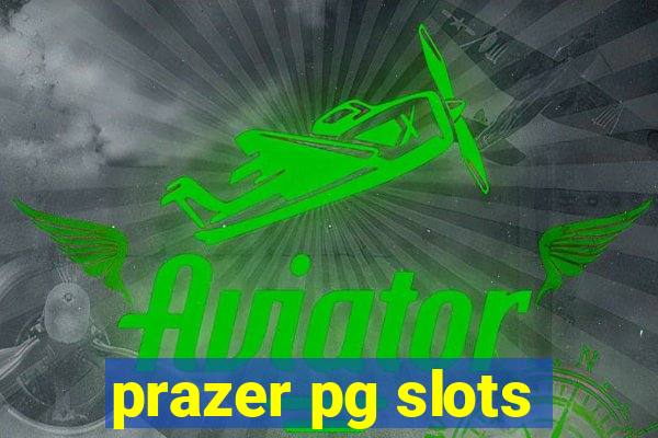prazer pg slots