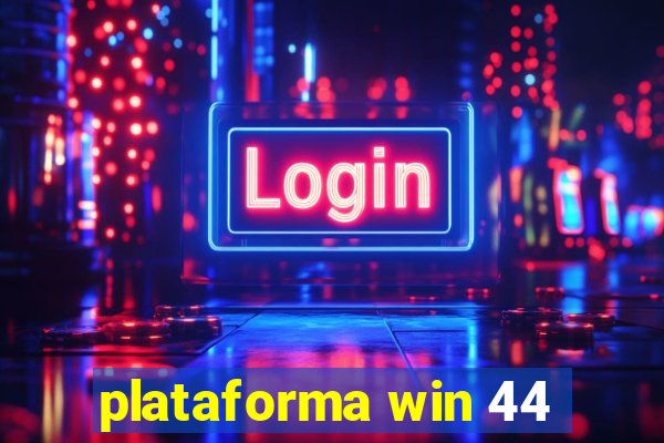 plataforma win 44