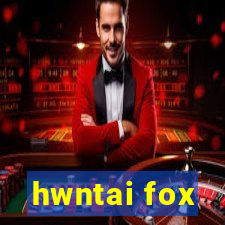 hwntai fox