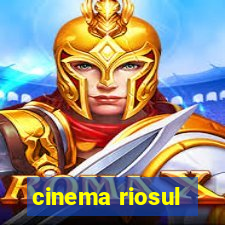 cinema riosul