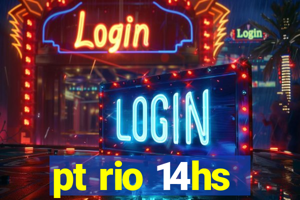 pt rio 14hs