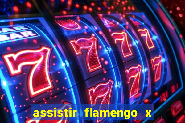 assistir flamengo x fortaleza futemax