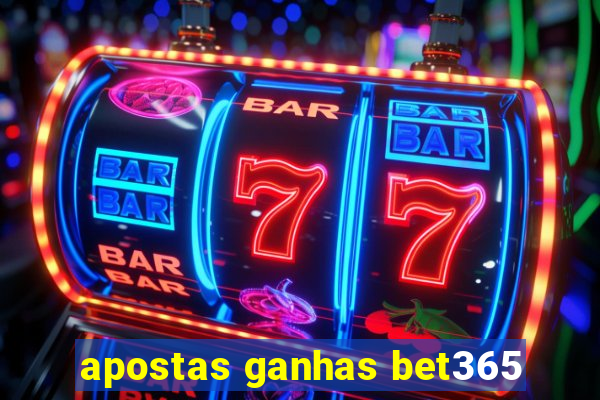 apostas ganhas bet365