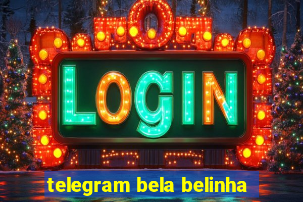 telegram bela belinha