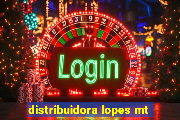 distribuidora lopes mt
