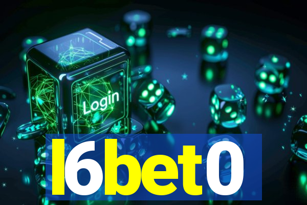 l6bet0