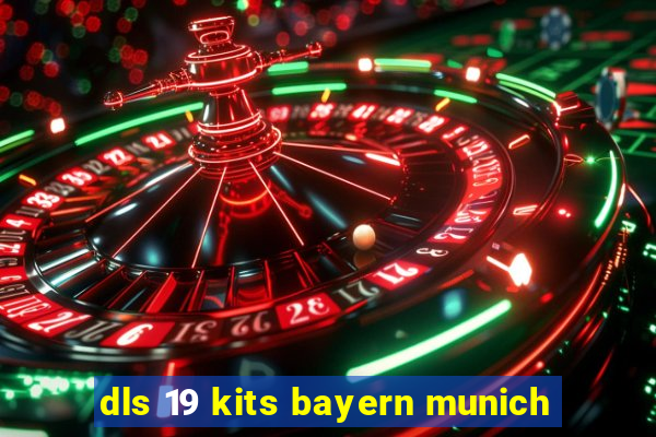 dls 19 kits bayern munich