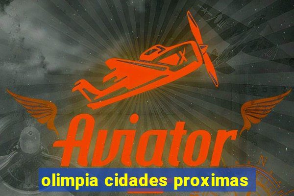 olimpia cidades proximas