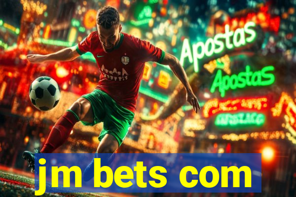 jm bets com