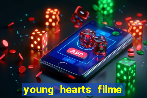 young hearts filme completo dublado