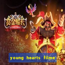 young hearts filme completo dublado