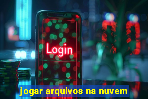 jogar arquivos na nuvem