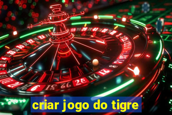 criar jogo do tigre