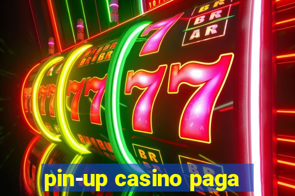 pin-up casino paga