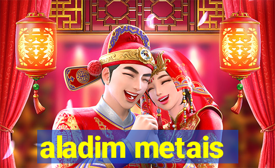 aladim metais