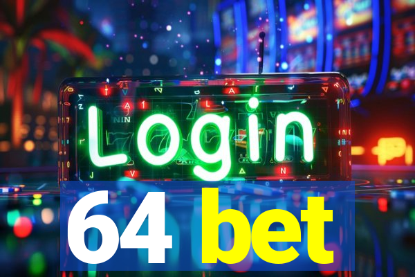 64 bet
