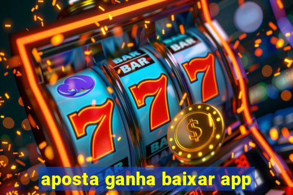 aposta ganha baixar app