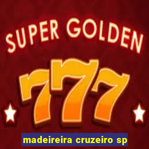 madeireira cruzeiro sp