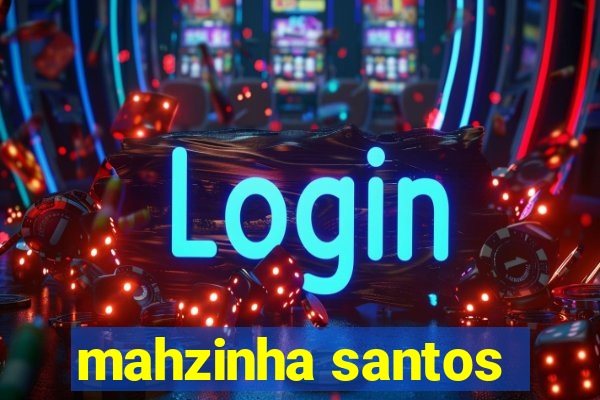 mahzinha santos
