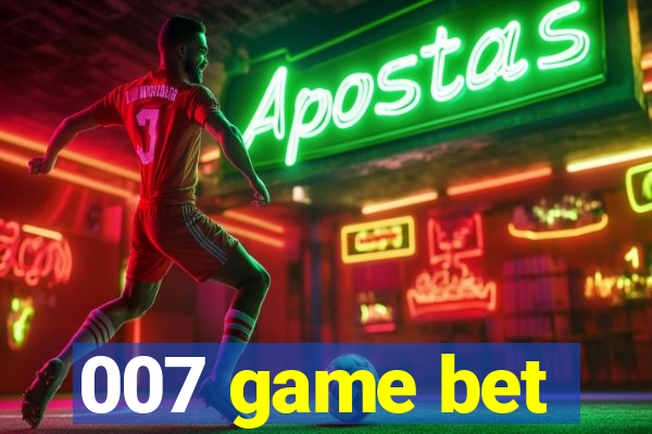 007 game bet