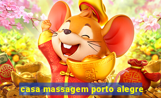 casa massagem porto alegre