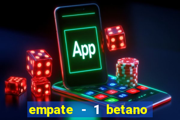 empate - 1 betano o que significa