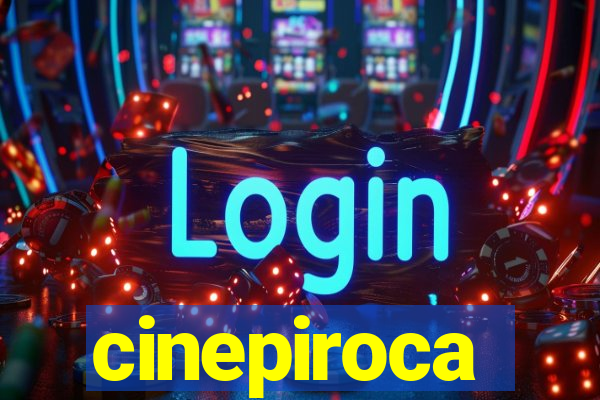 cinepiroca