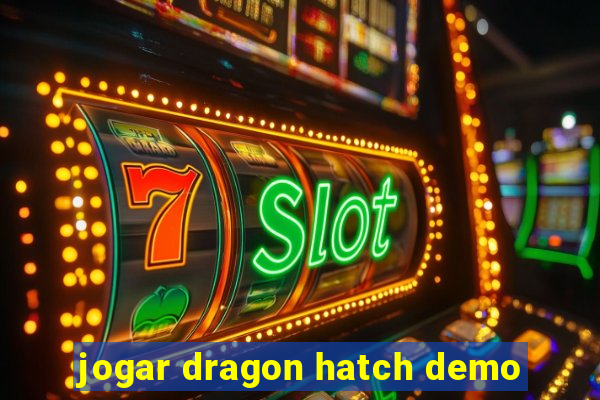 jogar dragon hatch demo