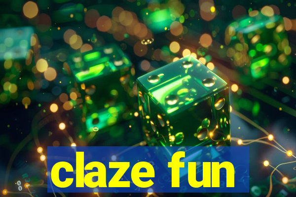 claze fun