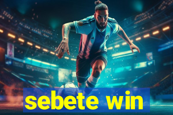 sebete win