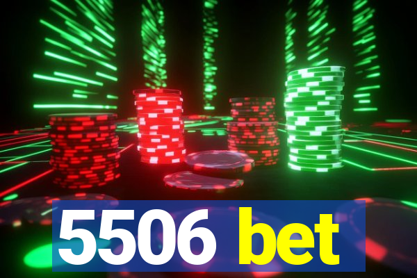 5506 bet