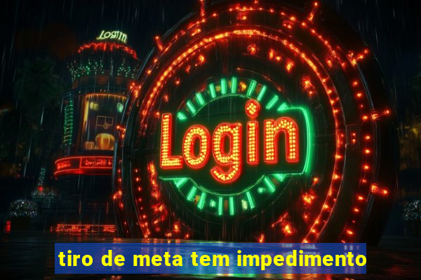 tiro de meta tem impedimento
