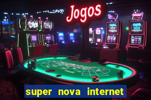 super nova internet 2 via boleto