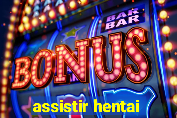 assistir hentai