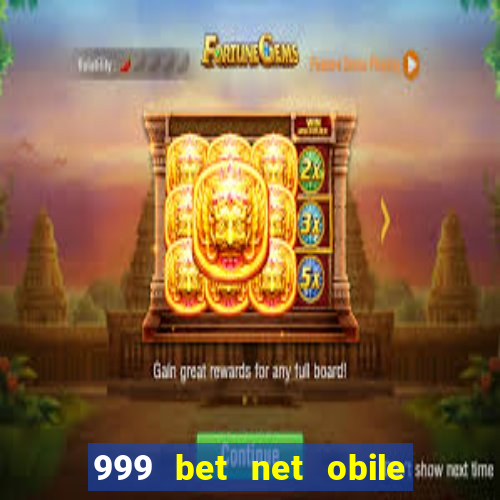 999 bet net obile conferir bilete