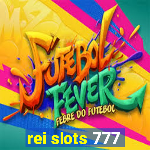 rei slots 777