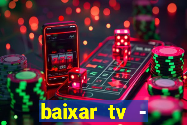 baixar tv - futebol ao vivo