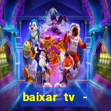 baixar tv - futebol ao vivo