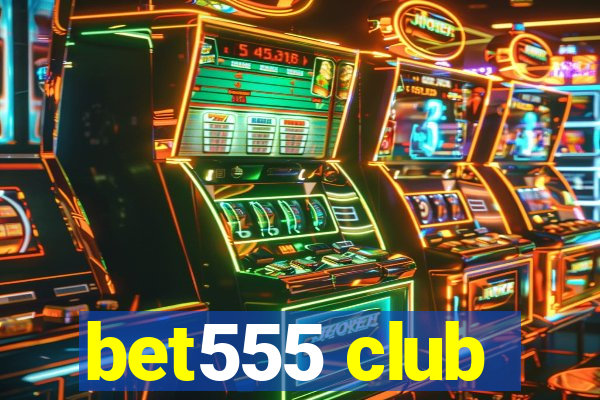 bet555 club