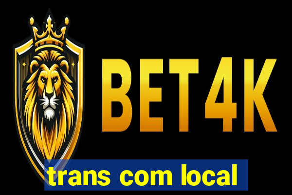 trans com local